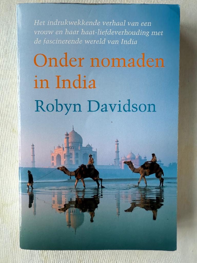 Davidson Robyn; Onder Nomaden in India, Boeken, Reisverhalen, Ophalen of Verzenden, Zo goed als nieuw, Robyn Davidson, Azië