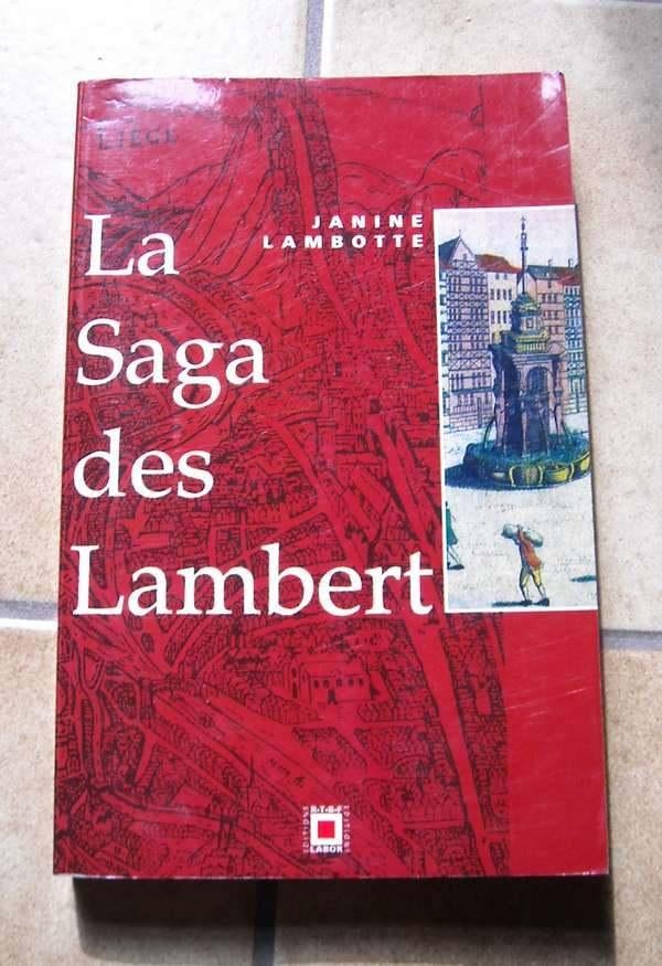 La Saga des Lambert (Janine Lambotte) - Liège, Livres, Histoire nationale, Utilisé, Enlèvement ou Envoi