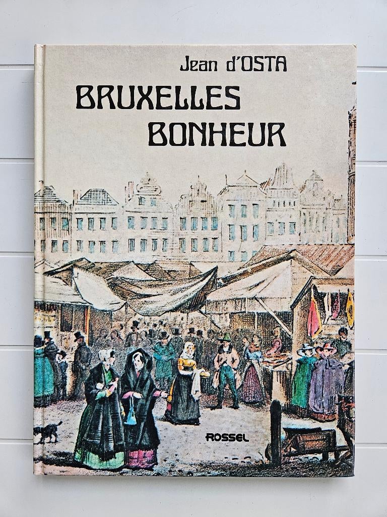 Bruxelles bonheur - Jean d'Osta, Livres, Enlèvement ou Envoi, Utilisé, Jean d'Osta