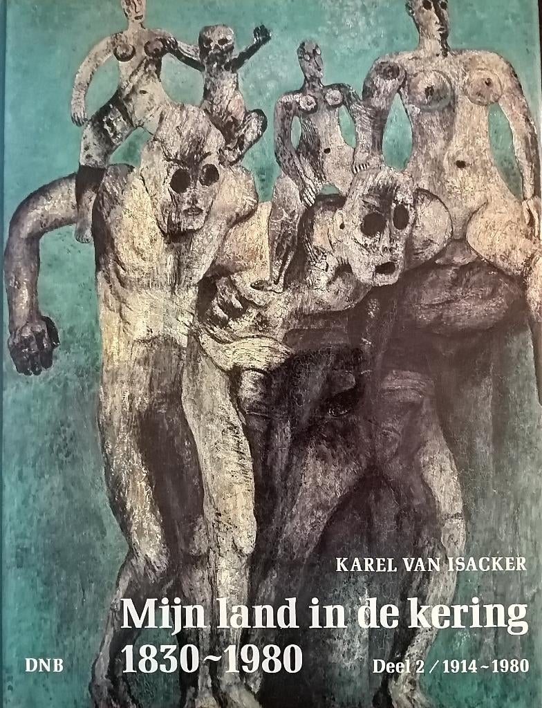 Karel van Isacker  - Mijn land in de kering 1830–1980 deel 2, Boeken, Geschiedenis | Nationaal, Ophalen of Verzenden, Zo goed als nieuw