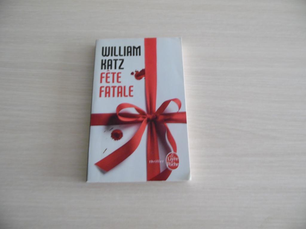 FÊTE FATALE        WILLIAM  KATZ, Livres, Thrillers, Comme neuf, Amérique, Enlèvement ou Envoi