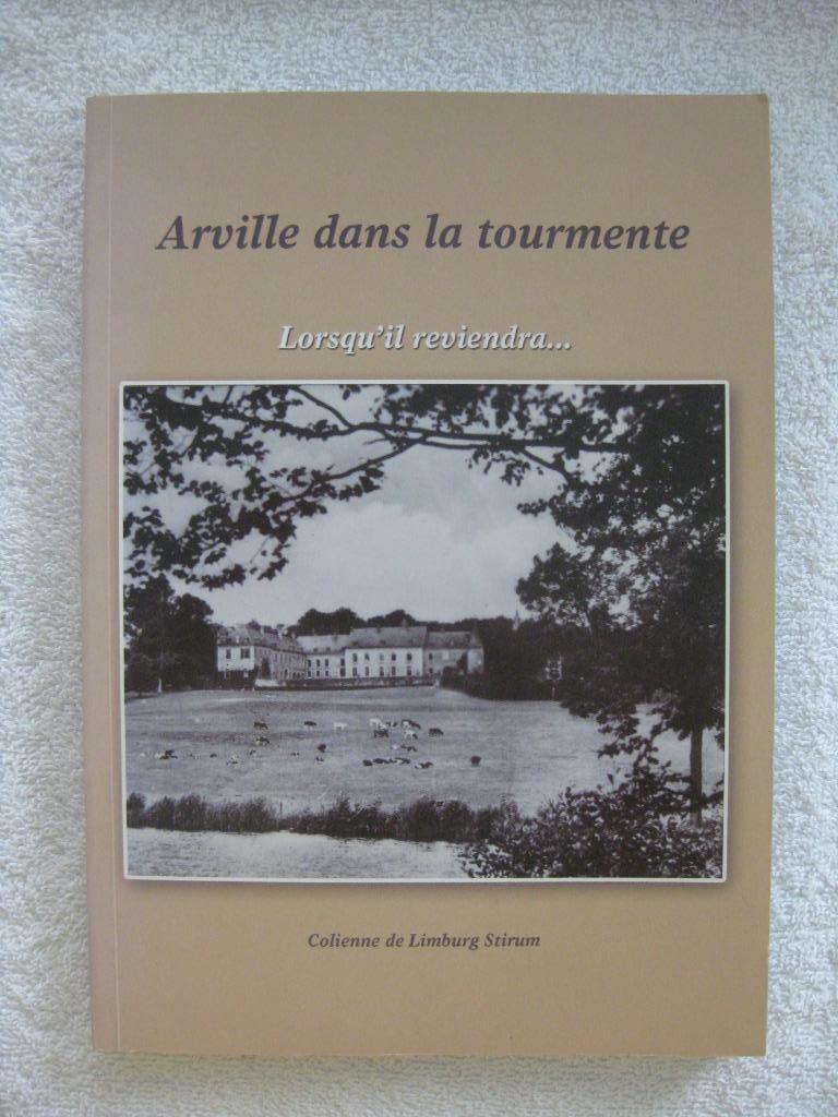 Arville Saint-Hubert – Colienne de Limburg Stirum - 2014, Livres, Enlèvement ou Envoi, Utilisé, Général