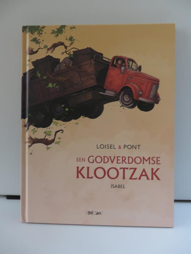 Een godverdomse klootzak, Isabel- Loisel/Pont- Blloan, Boeken, Stripverhalen, Eén stripboek, Loisel-Pont, Nieuw, Ophalen of Verzenden