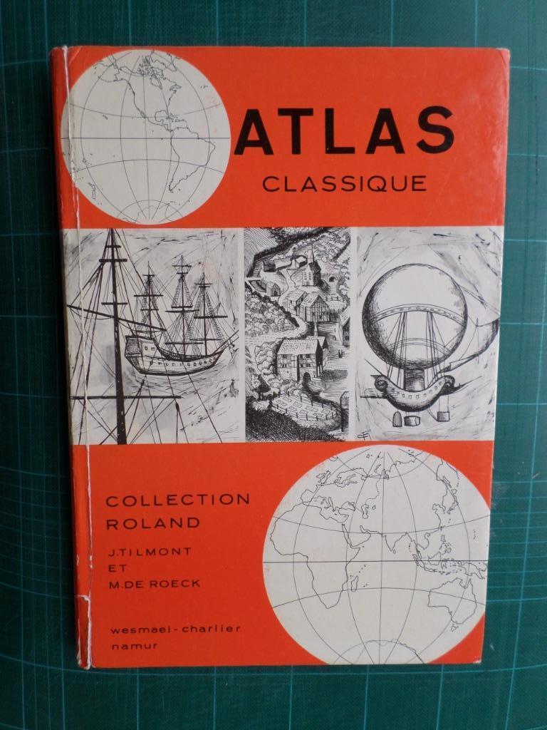Atlas classique (J. Tilmont/M. De Roeck) - 1966, Livres, Livres scolaires, Utilisé, Géographie, Enseignement secondaire inférieur