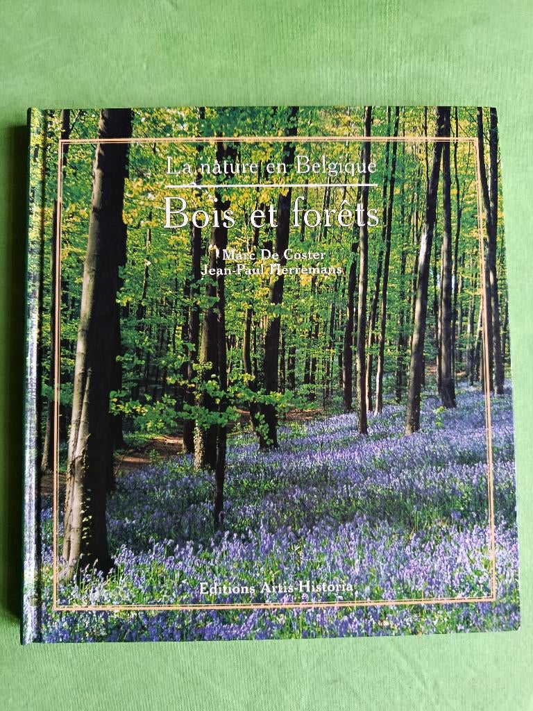 La nature en Belgique : Bois et forêts en Belgique, Enlèvement ou Envoi, Comme neuf