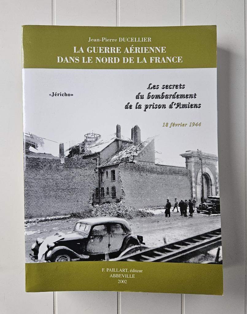 18 février 1944 : Jéricho, les secrets du bombardement de la, Neuf, Enlèvement ou Envoi, Deuxième Guerre mondiale, Jean-Pierre Ducellier