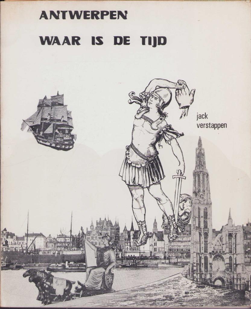 Antwerpen Waar is de tijd - Jack Verstappen - gesigneerd, Ophalen of Verzenden, Jack Verstappen, 20e eeuw of later, Gelezen