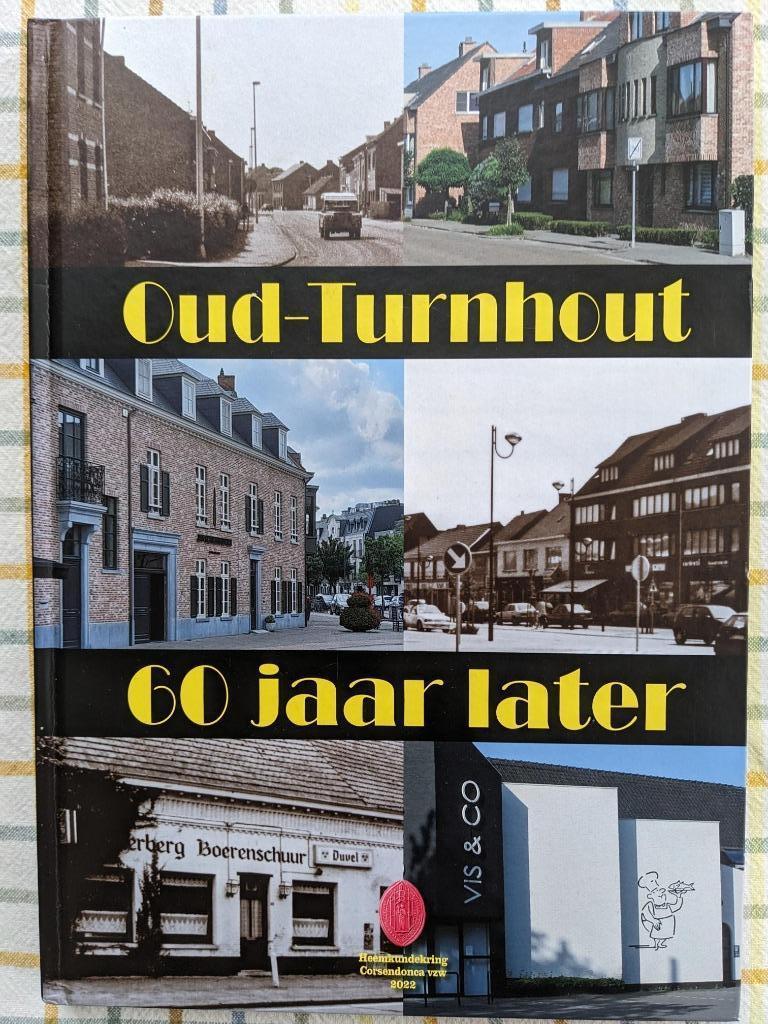 BOEK Oud-Turnhout 60 jaar later, 20e eeuw of later, Ophalen of Verzenden, Zo goed als nieuw, Heemk kring Corsendonca