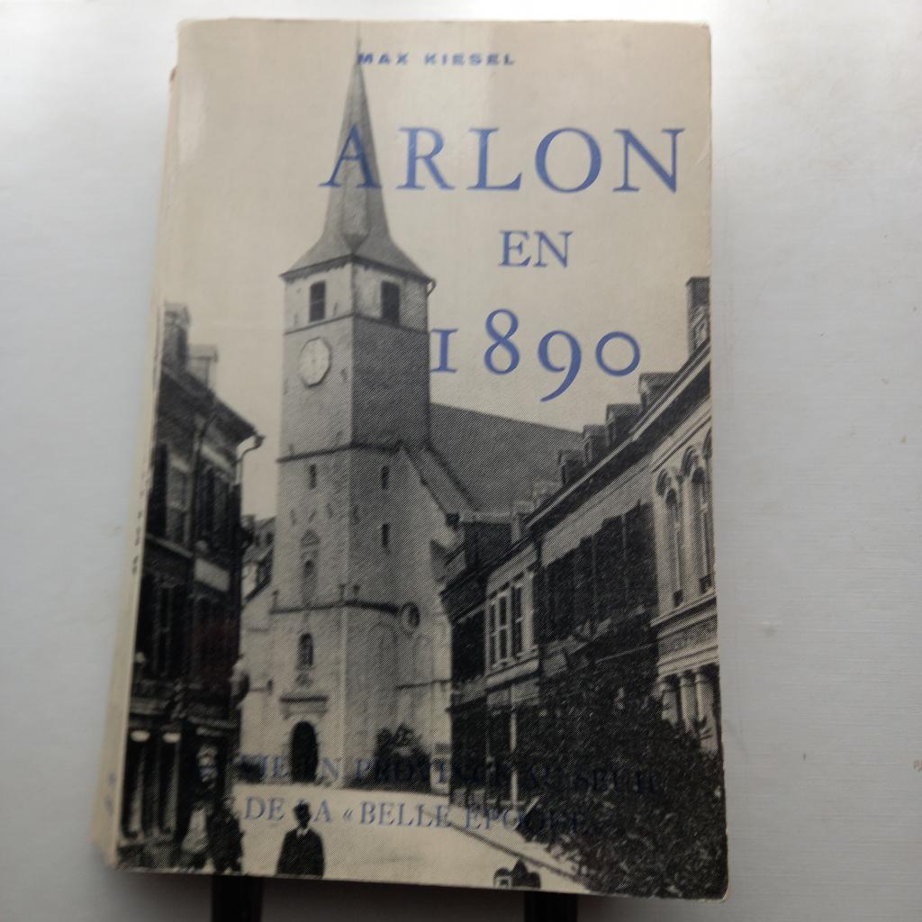ARLON EN 1890, Livres, Enlèvement ou Envoi