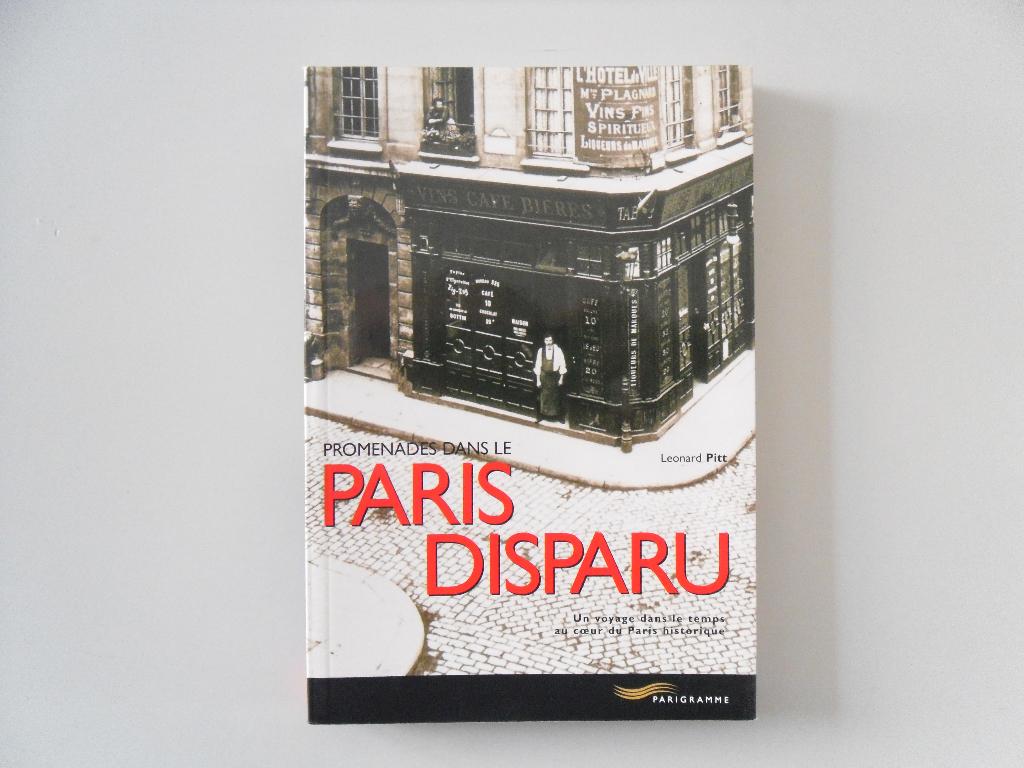 Promenades dans le Paris disparu - Un voyage dans le temps.., Gelezen, Ophalen of Verzenden, Léonard PITT, Overige onderwerpen