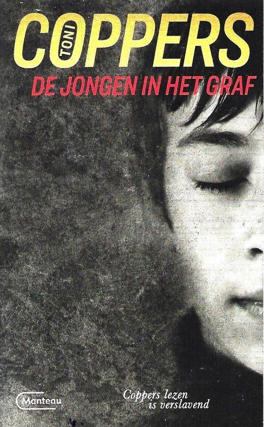Te Koop Boek DE JONGEN IN HET GRAF Toni Coppers, Boeken, Thrillers, Zo goed als nieuw, België, Ophalen of Verzenden