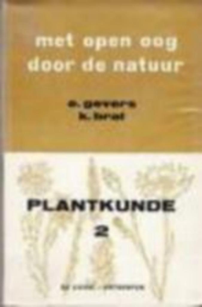 Met open oog door de natuur, plantkunde 2., Gelezen, E. Gevers en K. Brat, Ophalen of Verzenden, Natuurwetenschap