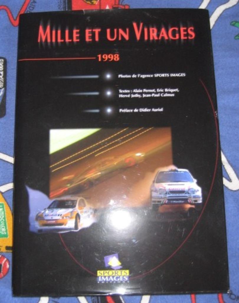 LIVRE - Mille et un virages 1998 - Didier Auriol, Livres, Enlèvement ou Envoi, Général, Comme neuf, Alain PERNOT, Eric BRIQUET, Hervé JOTHY, Jean-Paul CALMUS