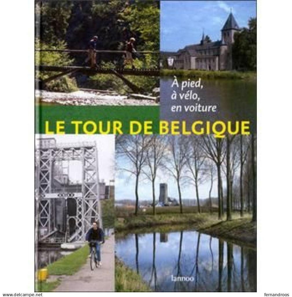 TOUR DE BELGIQUE  A PIED,  A VELO,  EN VOITURE.  LANNOO, Livres, Loisirs & Temps libre, Enlèvement ou Envoi, Neuf, Autres sujets/thèmes