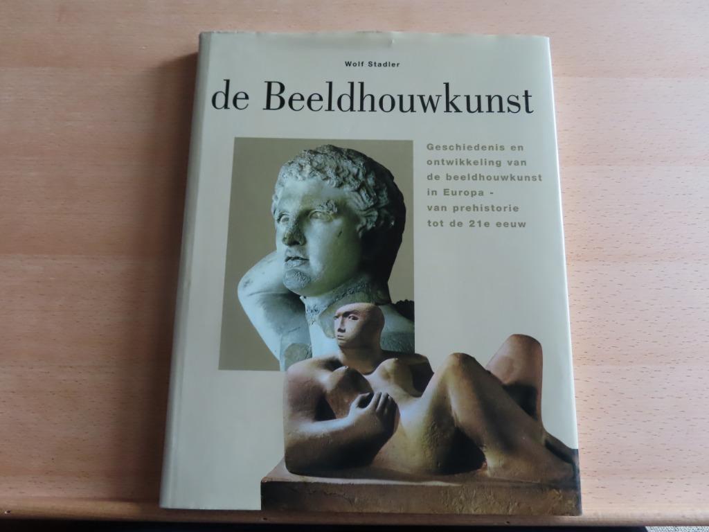 De beeldhouwkunst – Wolf Stadler (HARDCOVER) Titel: De Beeld, Wolf Stadler, Beeldhouwkunst, Ophalen of Verzenden, Zo goed als nieuw