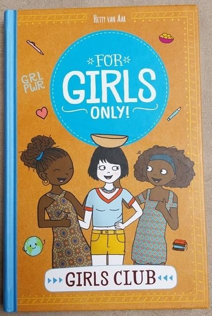 Boek "Girls Club" van For Girls Only!, Boeken, Ophalen of Verzenden, Zo goed als nieuw, Hetty van Aar, Fictie