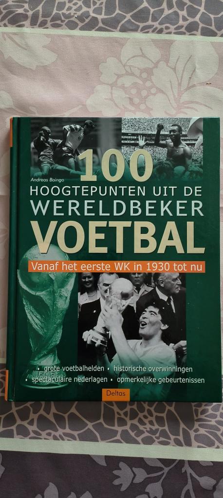 Boek "100 Hoogtepunten uit de Wereldbeker Voetbal", Ophalen of Verzenden, Gelezen, Deltas, Balsport