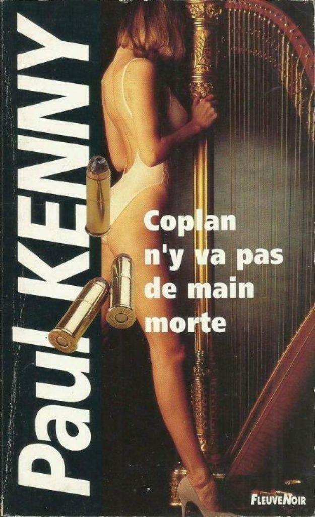 COPLAN N'Y VA PAS DE MAIN MORTE - PAUL KENNY FLEUVE NOIR, Livres, Enlèvement ou Envoi, Utilisé, PAUL KENNY