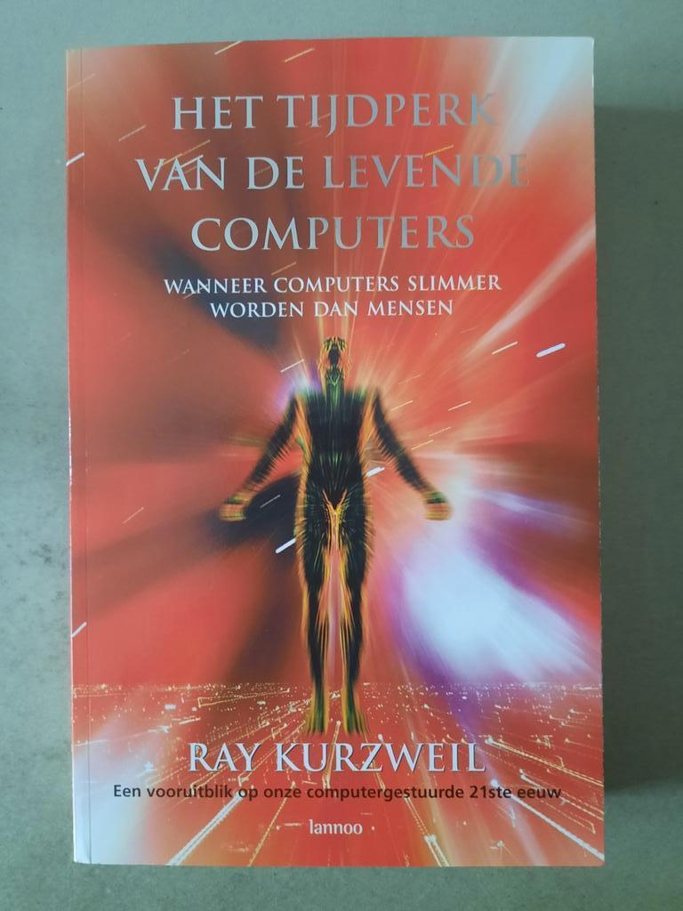 Het tijdperk van de levende computers van Ray Kurzweil, Ophalen of Verzenden, Zo goed als nieuw, Ray Kurzweil