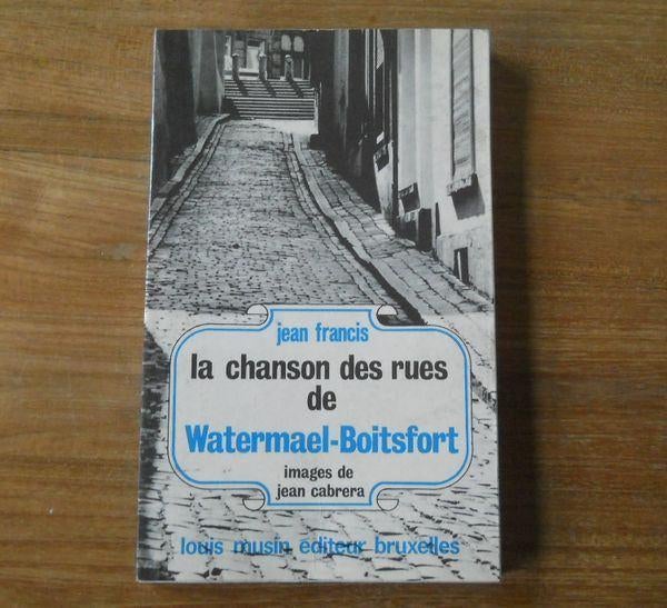 La chanson des rues de Watermael - Boitsfort (Jean Francis), Boeken, Geschiedenis | Nationaal, Gelezen, Ophalen of Verzenden