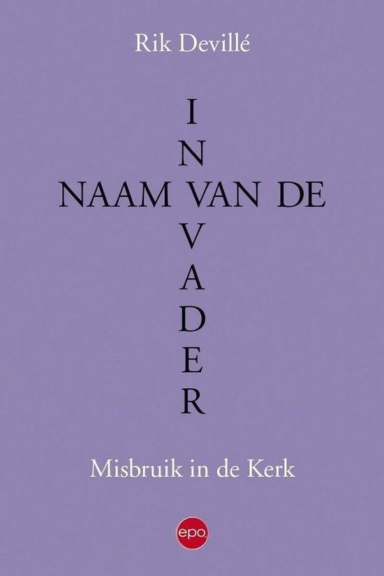 boek:in de naam van de vader-misbruik in de kerk/Rik Devillé, Boeken, Godsdienst en Theologie, Ophalen of Verzenden, Zo goed als nieuw