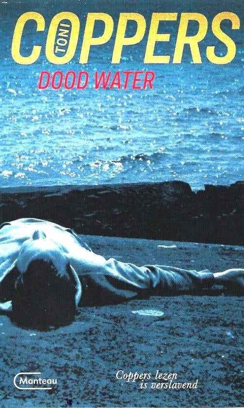Te Koop Boek DOOD WATER Toni Coppers, Boeken, Thrillers, België, Toni Coppers, Ophalen of Verzenden, Zo goed als nieuw