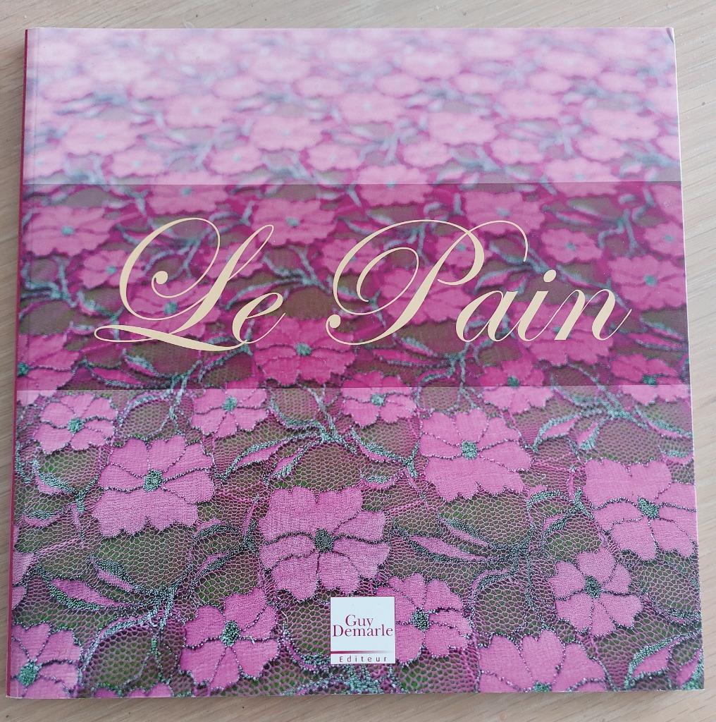 Demarle - Le Pain, Livres, Livres de cuisine, Enlèvement ou Envoi, Autres types, Cuisine saine, Comme neuf