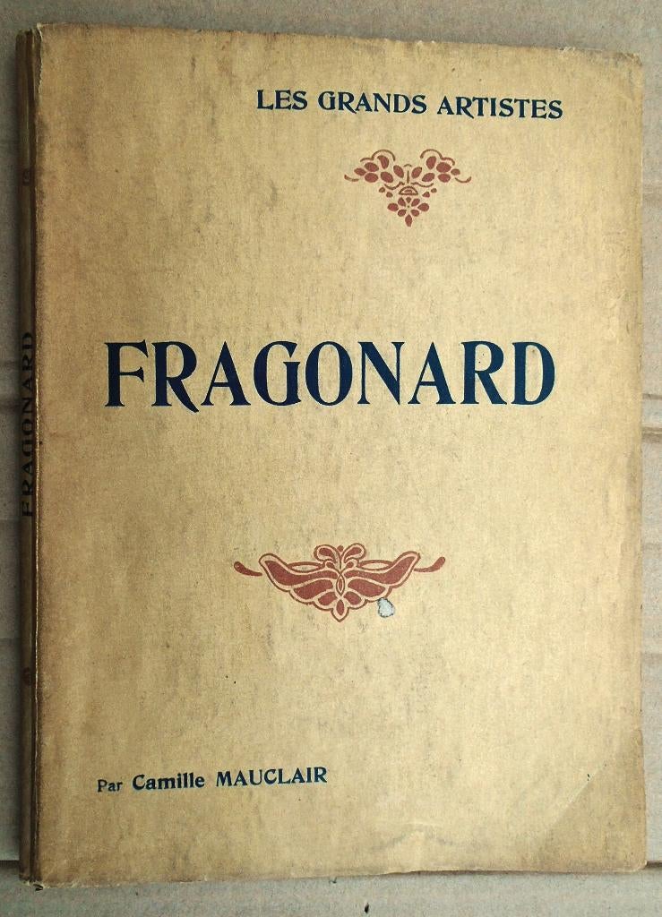 Fragonard, biographie critique - 1904  - Camille Mauclair, Peinture et dessin, Enlèvement ou Envoi, Camille Mauclair (1872-1945)
