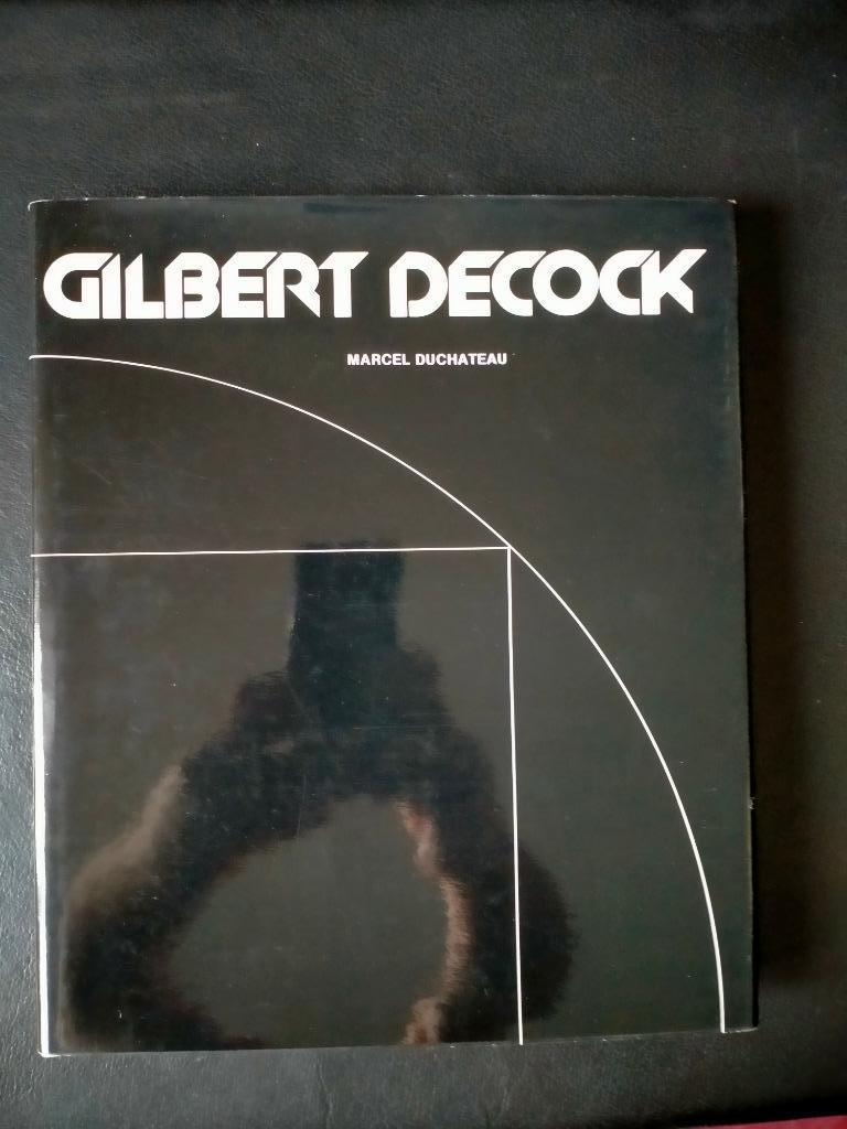 Retrospectieve Gilbert Decock 1978, Ophalen of Verzenden, Zo goed als nieuw, Marcel Duchateau, Schilder- en Tekenkunst