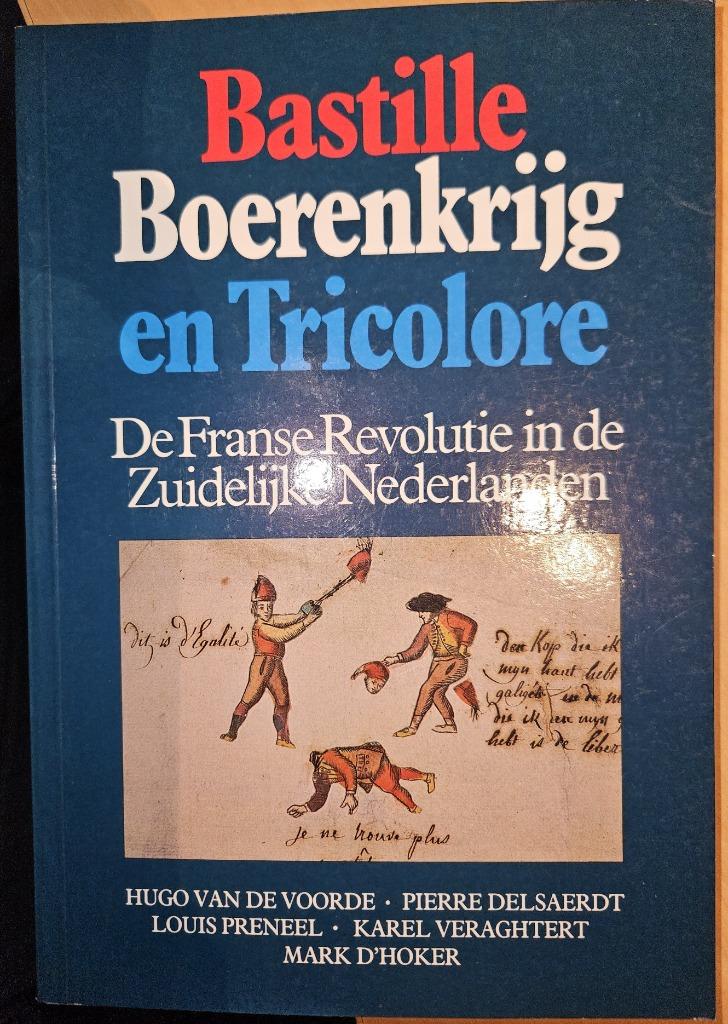 Bastille Boerenkrijg en Tricolore, Boeken, Geschiedenis | Stad en Regio, Nieuw, 17e en 18e eeuw, Ophalen of Verzenden
