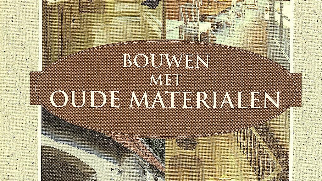 Bouwen met oude materialen. Een nieuwe woonfilosofie, Boeken, Kunst en Cultuur | Architectuur, Zo goed als nieuw, Overige onderwerpen