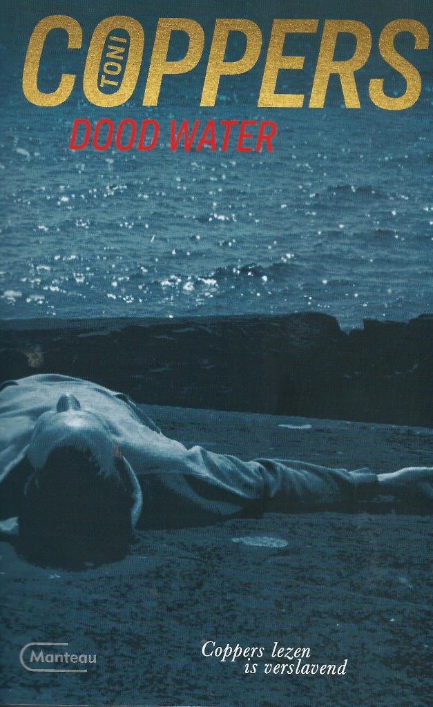 Toni Coppers – Dood water -- Lise Meerhout thriller, Boeken, Thrillers, België, Nieuw, Toni Coppers, Ophalen of Verzenden
