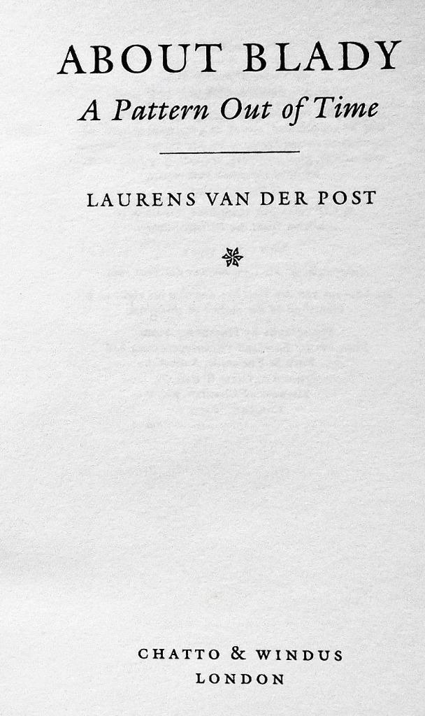About Blady: A Pattern out of Time - 1991 - L. van der Post, Livres, Enlèvement ou Envoi, Autre, Utilisé, L.van der Post /1906–1996