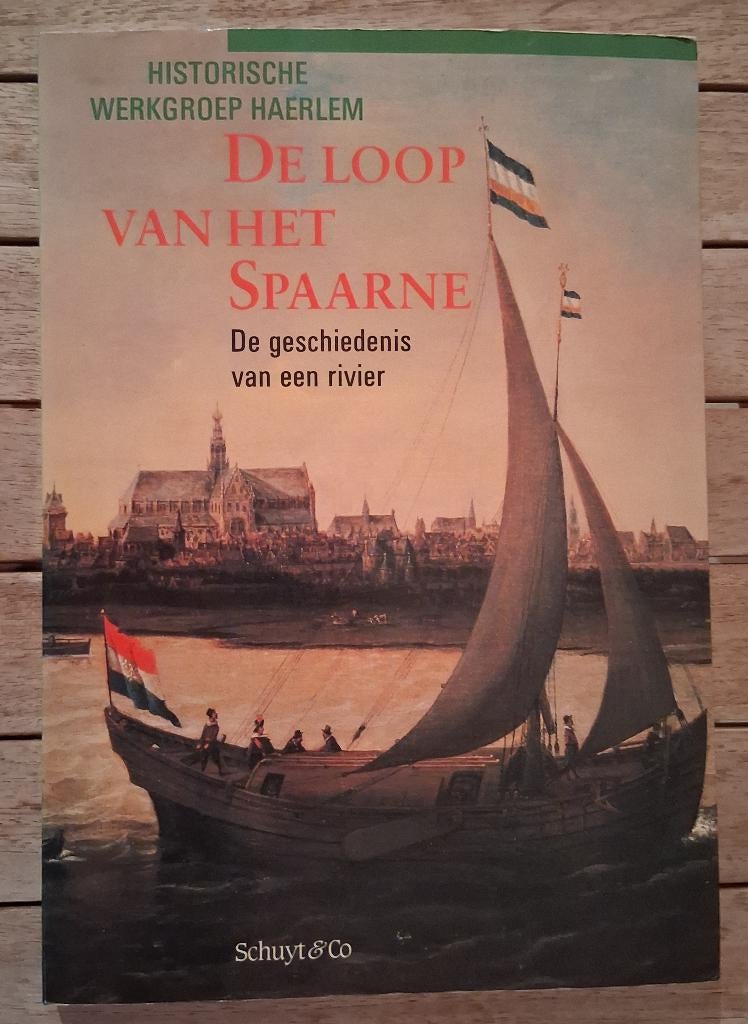 De loop van het Spaarne: De geschiedenis van een rivier, Ophalen of Verzenden