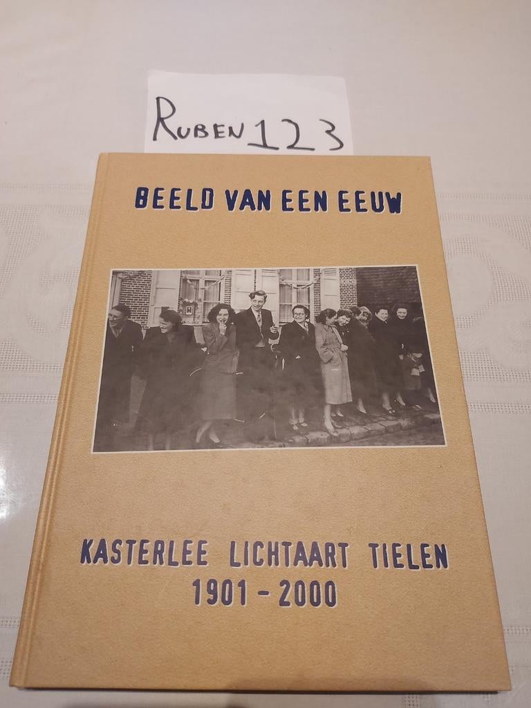 Beelden van een eeuw Kasterlee Lichtaart Tielen, Ophalen of Verzenden