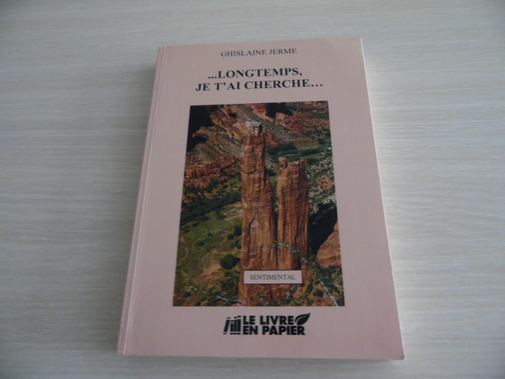 LONGTEMPS, JE T'AI CHERCHÉ       GHISLAINE JERME, Enlèvement ou Envoi, Ghislaine Jerme, Belgique, Comme neuf