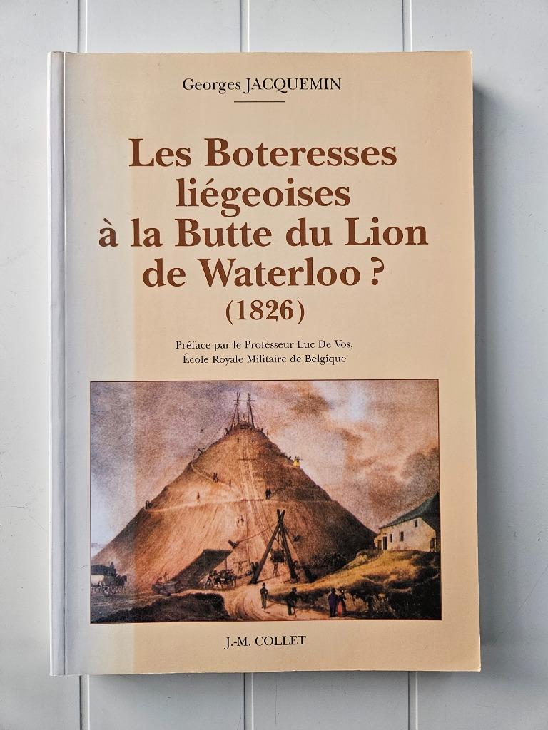 Les Boteresses liégeoises à la Butte du Lion de Waterloo? (1, Enlèvement ou Envoi, Utilisé, Georges Jacquemin