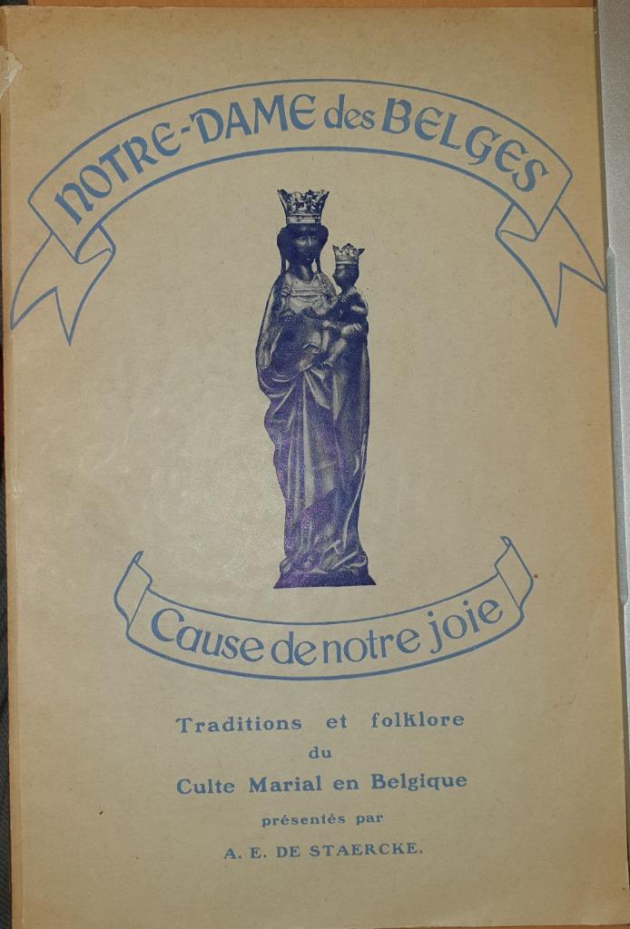 Notre-Dame des Belges: cause de notre joie, Livres, Christianisme | Catholique, Enlèvement ou Envoi, De Staercke A. E., Utilisé