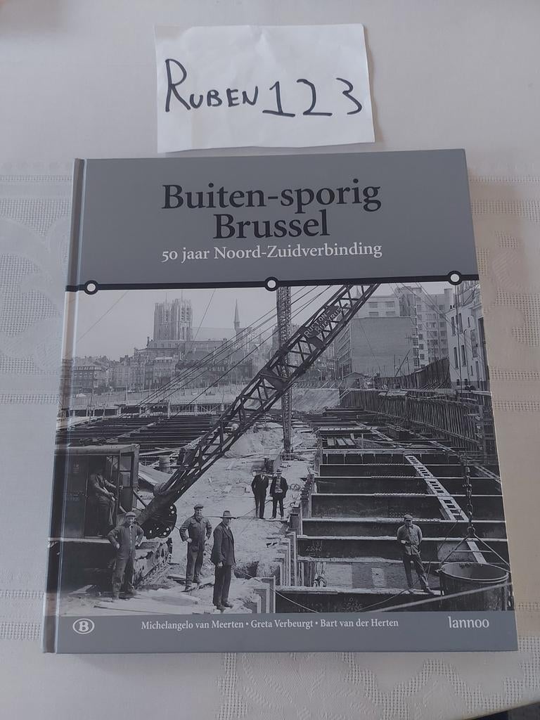 Buiten-sporig Brussel 50 jaar Noord-Zuidverbinding, Boeken, Ophalen of Verzenden, B. van der Herten