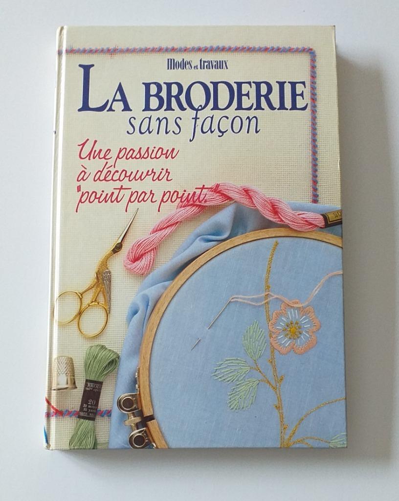 La broderie sans façon, Livres, Enlèvement ou Envoi, Utilisé, Broderie ou Couture