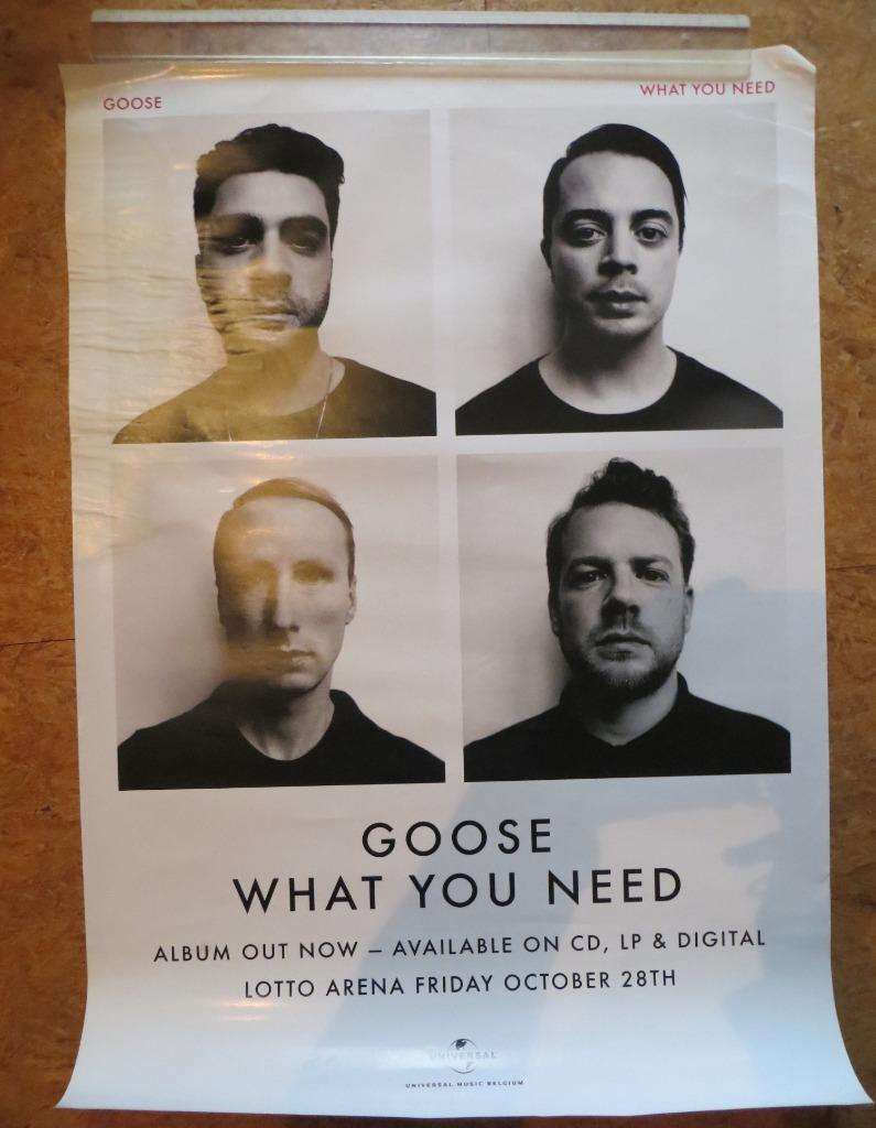 GOOSE POSTER "WHAT YOU NEED " LIVE AT LOTTO ARENA, Gebruikt, Verzenden, Deurposter of groter, Rechthoekig Liggend