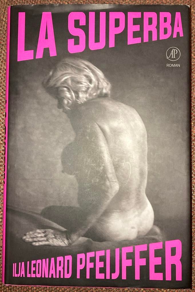 Ilja Leonard Pfeijffer - La Superba, Boeken, Ophalen of Verzenden, Ilja Leonard Pfeijffer