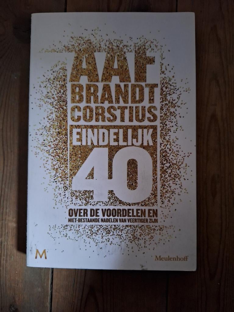 Aaf Brandt Corstius - Eindelijk 40, Enlèvement ou Envoi, Comme neuf, Aaf Brandt Corstius