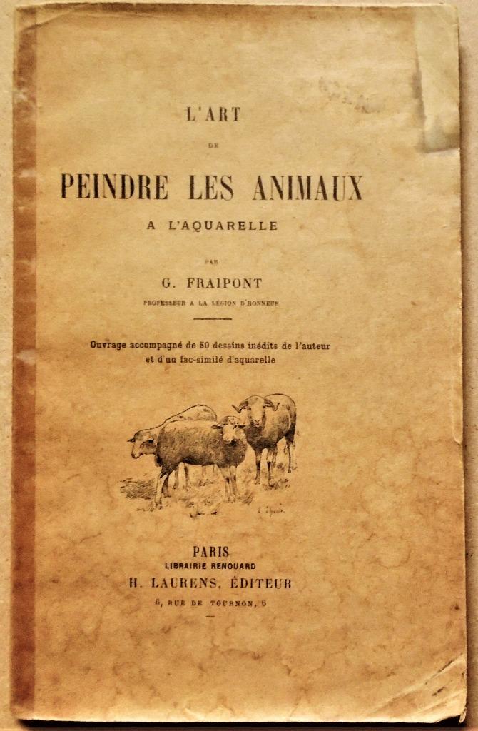 L'Art de peindre les Animaux à l'Aquarelle - 1938 - Fraipont, Hobby & Loisirs créatifs, Enlèvement ou Envoi, Utilisé, Aquarelle