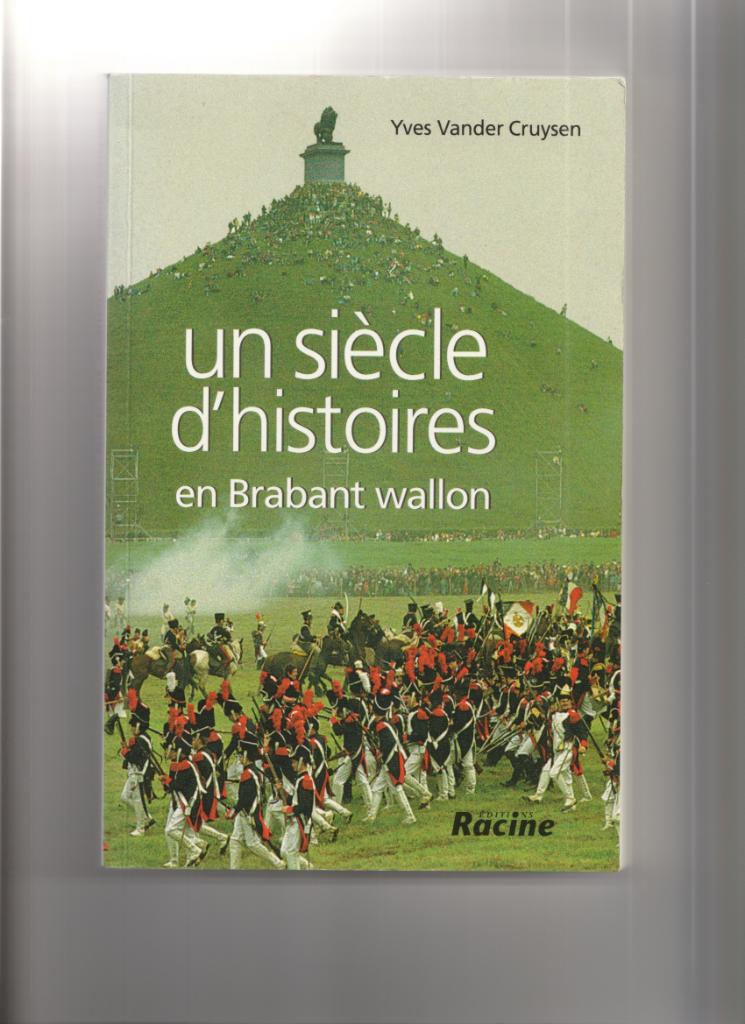 Un siècle d'histoire en Brabant wallon., Livres, Enlèvement, Utilisé, Yves Vander Cruysen