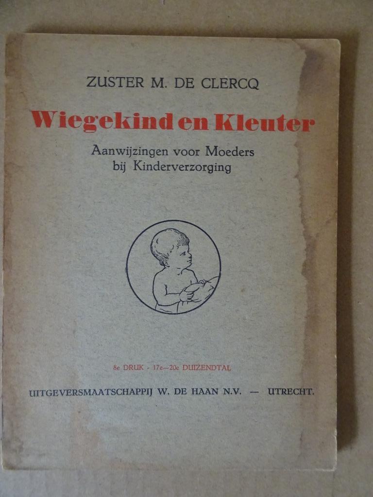 Livre ancien puériculture Wiegekind en Kleuter 1943, Antiquités & Art, Enlèvement ou Envoi, Zuster M. de Clercq