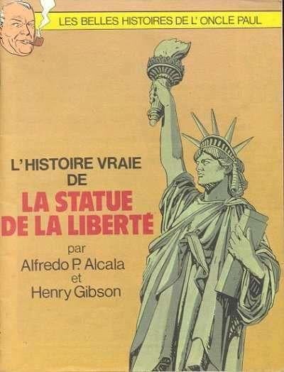L'histoire vraie de la statue de la liberté (oncle Paul)., Livres, BD, Enlèvement ou Envoi, Une BD, Comme neuf, A. Alcala & H. Gibso