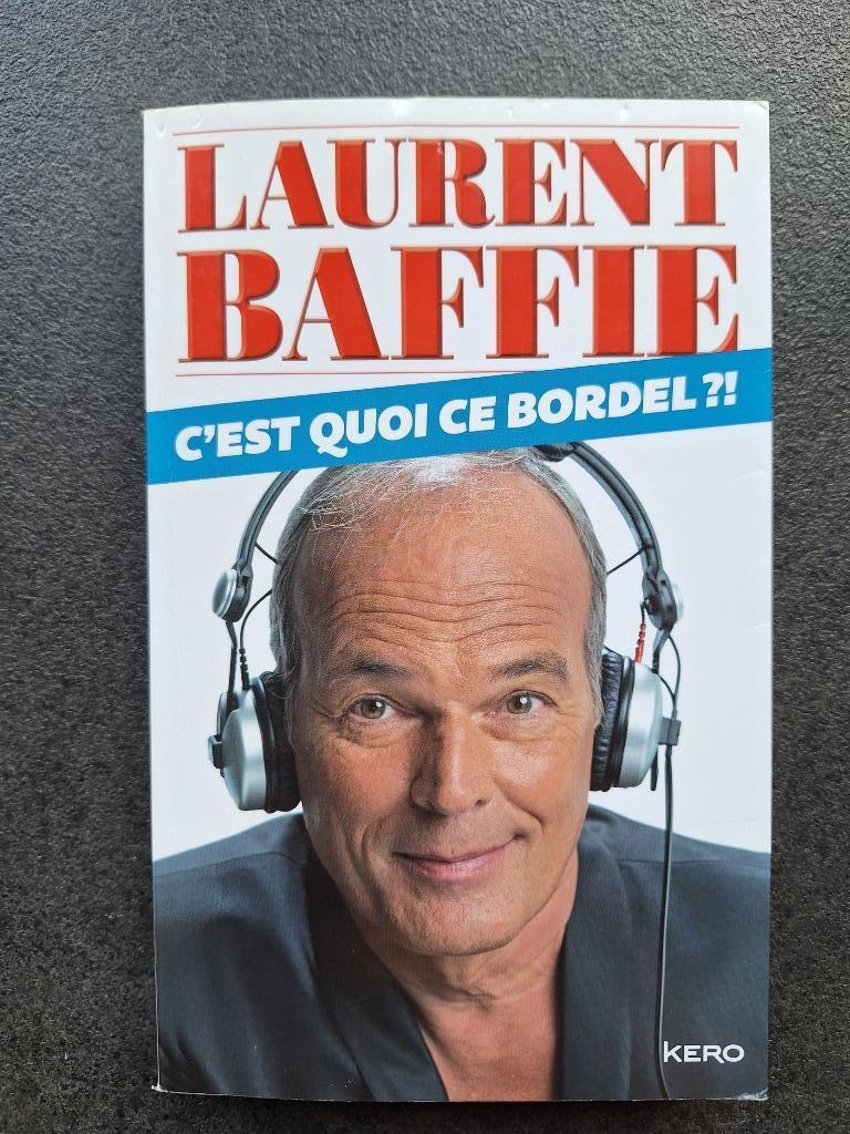 Laurent Baffie - c'est quoi ce bordel?, Livres, Humour, Comme neuf, Anecdotes et Observations, Enlèvement ou Envoi
