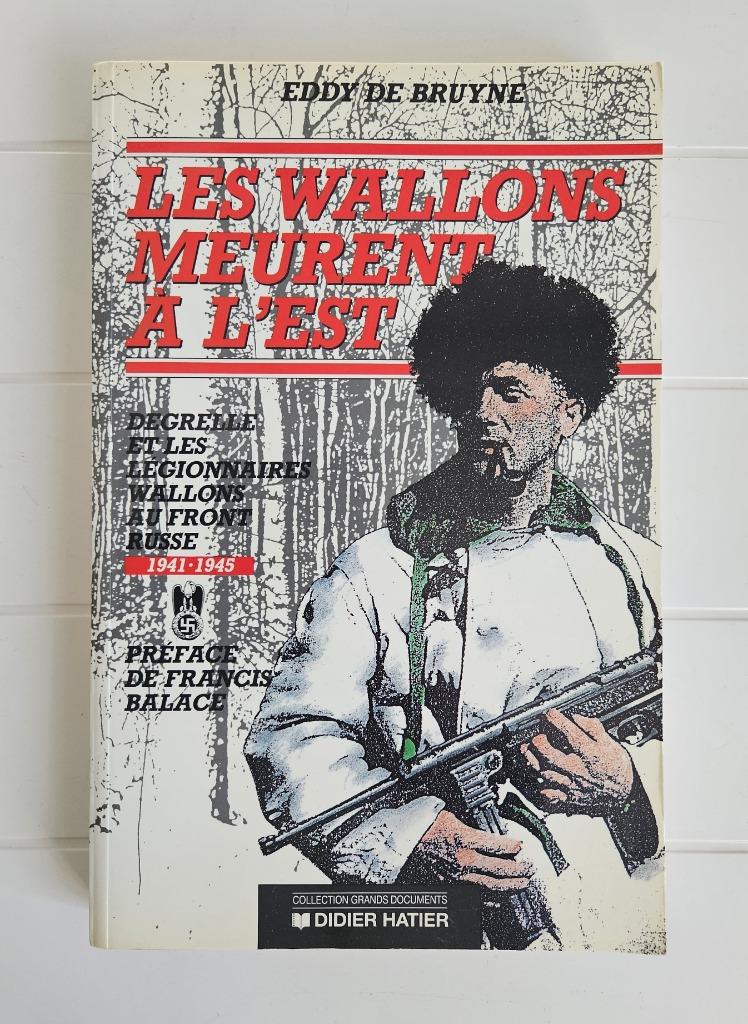 Les Wallons meurent à l'Est: Degrelle et les légionnaires, Enlèvement ou Envoi, Eddy De Bruyne, Deuxième Guerre mondiale, Utilisé