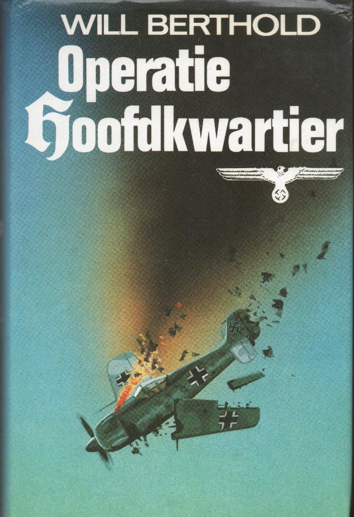 OPERATIE HOOFDKWARTIER - WILL BERTHOLD (OORLOGSROMAN), Boeken, Will Berthold, Ophalen of Verzenden, Algemeen, Tweede Wereldoorlog